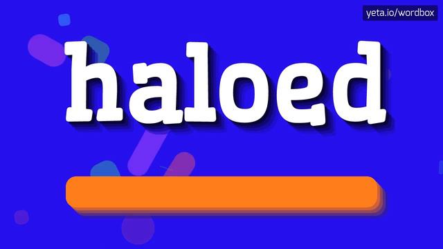 HOW TO PRONOUNCE HALOED? #haloed смотреть онлайн