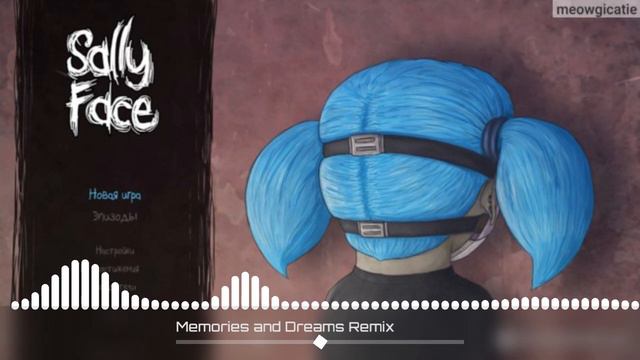 Memories and Dreams Remix Sally Face смотреть онлайн