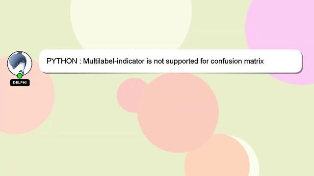 PYTHON : Multilabel-indicator is not supported for confusion matrix смотреть онлайн
