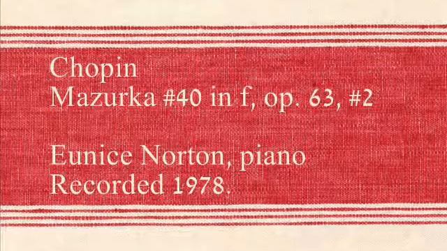 Chopin - Mazurka #40 in f, op. 63, #2 Eunice Norton, piano (1978) смотреть онлайн