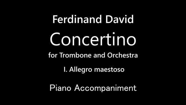 F. David - Trombone Concertino op.4 - I. Allegro Maestoso (Piano Accompaniment) смотреть онлайн