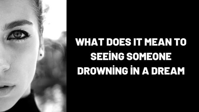 What Does It Mean To Seeing Someone Drowning in a Dream? смотреть онлайн