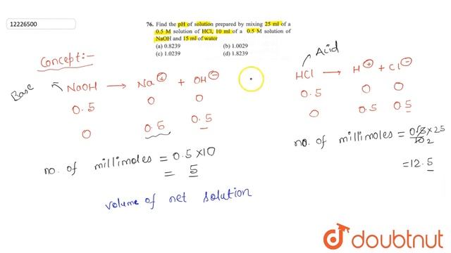 Find The `pH` Of Solution Prepared By Mixing `25 Ml` Of A `0.5 M` Solution Of `HCl, 10 Ml` Of A