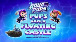 Щенячий Патруль: Аква (водные) щенки: Щенки спасают плавучий замок
