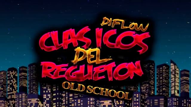 Clasicos Del Regueton - Los Mejores Clasicos Del Reggaeton - Mix Reggaeton Antiguo OLD SESSION MIX