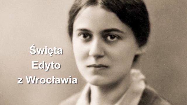 Święta Edyto z Wrocławia (Pieśń do św. Benedykty od Krzyża - Edyty Stein) смотреть онлайн