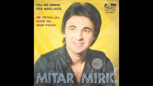 Mitar Miric - Voli Me Danas Vise Nego Juce - (Audio 1980) HD