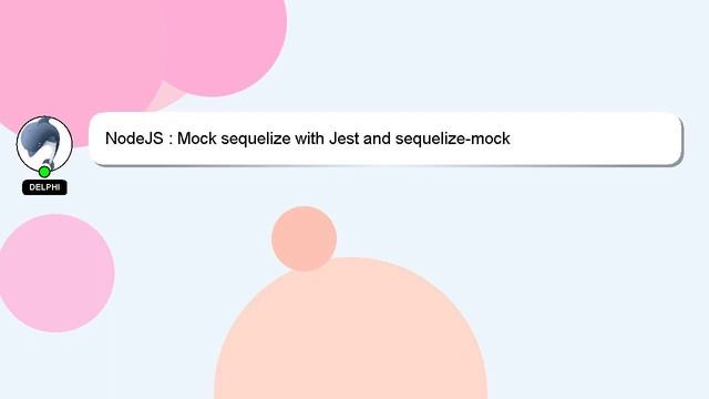 NodeJS : Mock sequelize with Jest and sequelize-mock смотреть онлайн