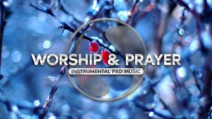 Ищите Бога прежде всего • Спокойная Музыка • Для Пребывания в Славе Бога