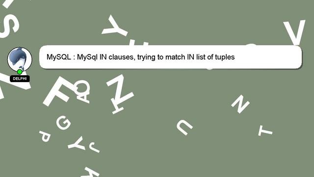 MySQL : MySql IN clauses, trying to match IN list of tuples смотреть онлайн