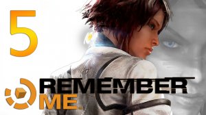 Remember Me - Прохождение игры на русском [#5] | PC (2013 г.)