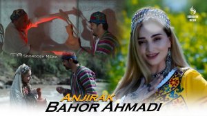 Bahor Ahmadi - Anjirak | Бахор Ахмади - Анчирак 2024