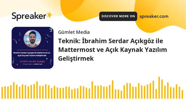 Teknik: İbrahim Serdar Açıkgöz ile Mattermost ve Açık Kaynak Yazılım Geliştirmek смотреть онлайн