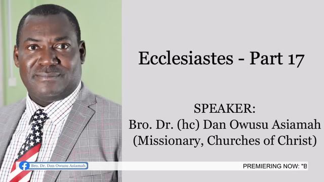 "Ecclesiastes - Part 17” - Bro. Dr. Dan Owusu Asiamah смотреть онлайн