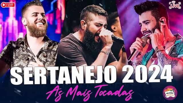 TOP SERTANEJO 2024 ⚡️ AS MELHORES MÚSICAS DO SERTANEJO 2024 | MAIS TOCADAS 2024