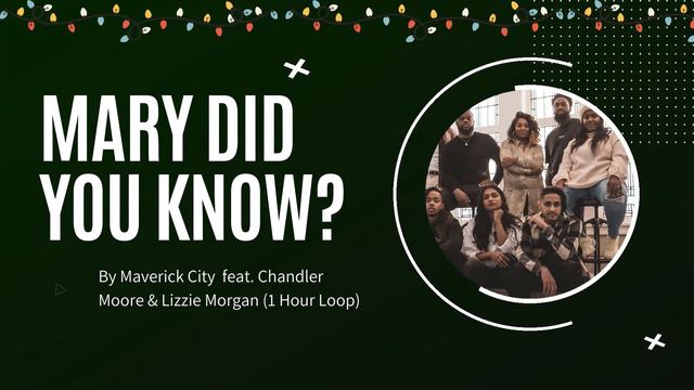 Mary Did You Know - Chandler Moore & Lizzie Morgan (Maverick City | TRIBL) 1 Hour Loop смотреть онлайн