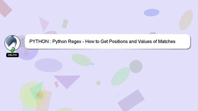 PYTHON : Python Regex - How to Get Positions and Values of Matches смотреть онлайн
