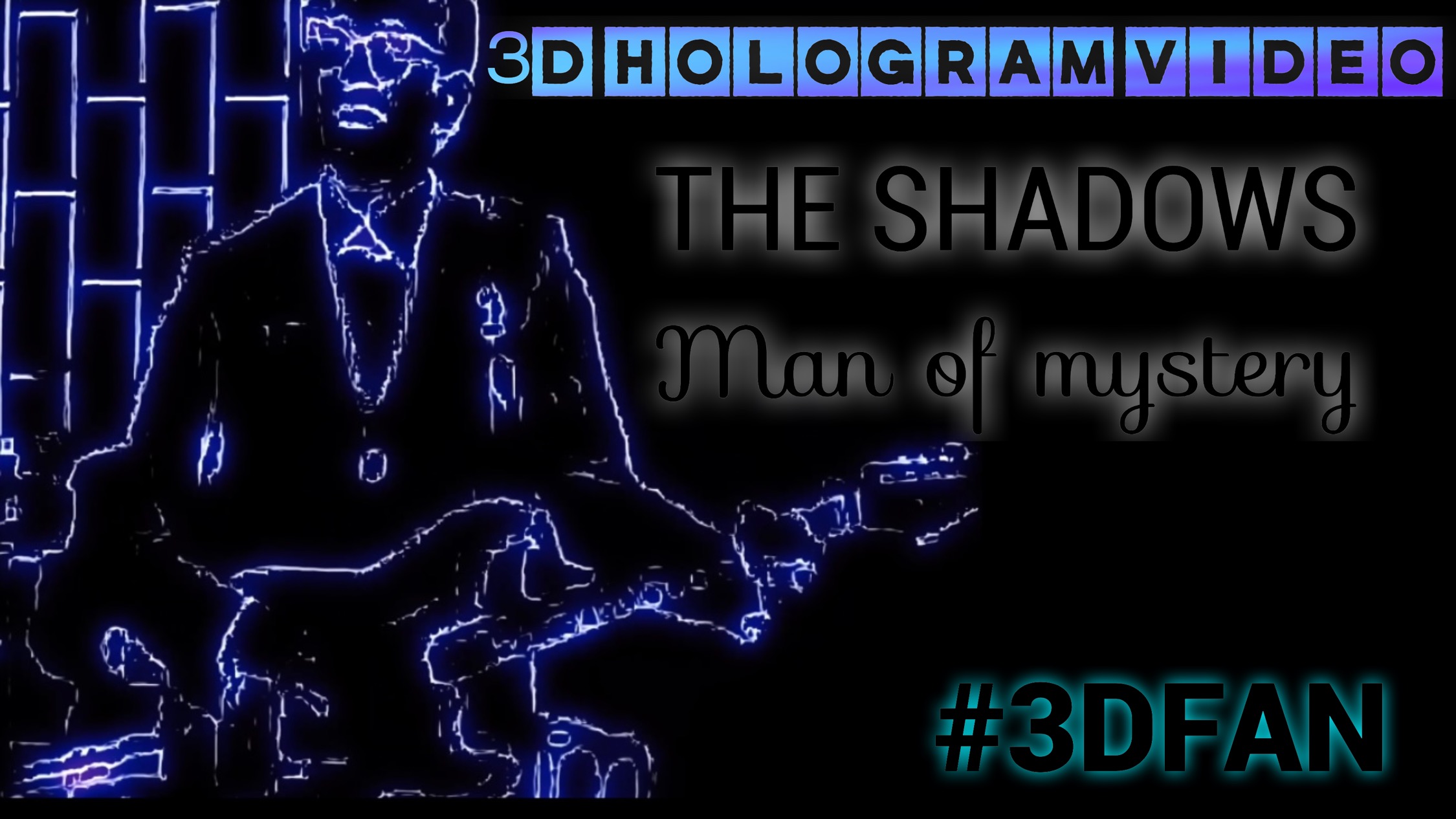 The Shadows. Man Of Mystery. 3D голограмма. Для 3D  вентилятора. #3dhologramfan #hologram #4k
