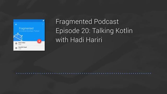 Fragmented Podcast Episode #20: Talking Kotlin with Hadi Hariri смотреть онлайн