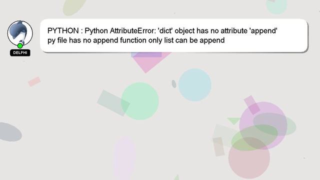PYTHON : Python AttributeError: 'dict' object has no attribute 'append' смотреть онлайн