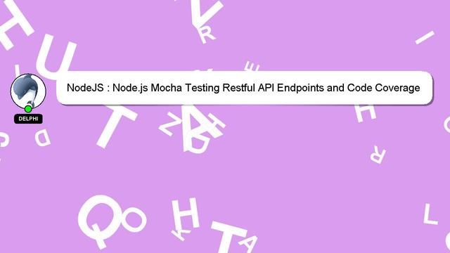 NodeJS : Node.js Mocha Testing Restful API Endpoints and Code Coverage смотреть онлайн