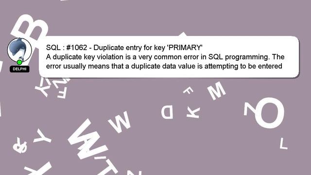 SQL : #1062 - Duplicate entry for key 'PRIMARY' смотреть онлайн