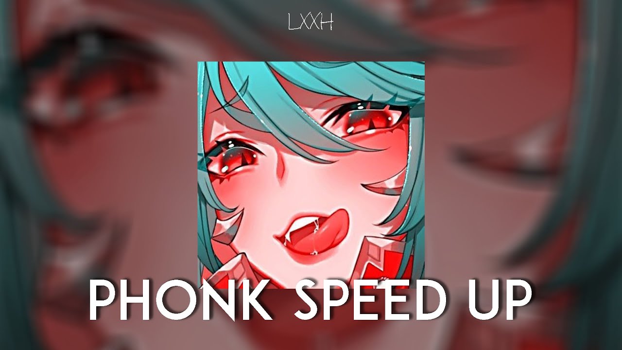 SPEED UP PHONK PLAYLIST #12 / LXXH PHONK смотреть онлайн