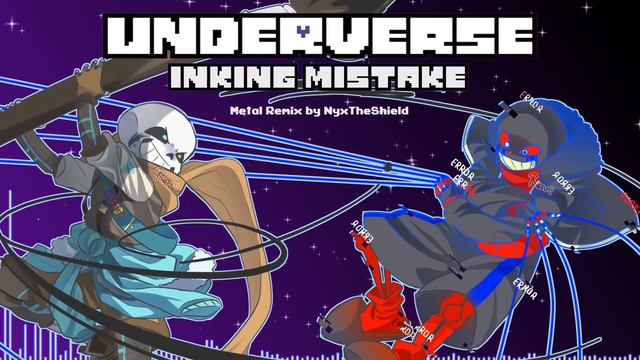 Underverse - Inking Mistake [Metal Remix By NyxTheShield]