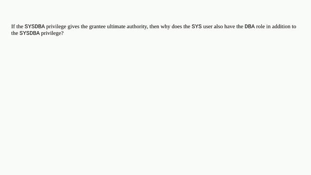 Why is the SYS user granted both the DBA role and the SYSDBA privilege? смотреть онлайн
