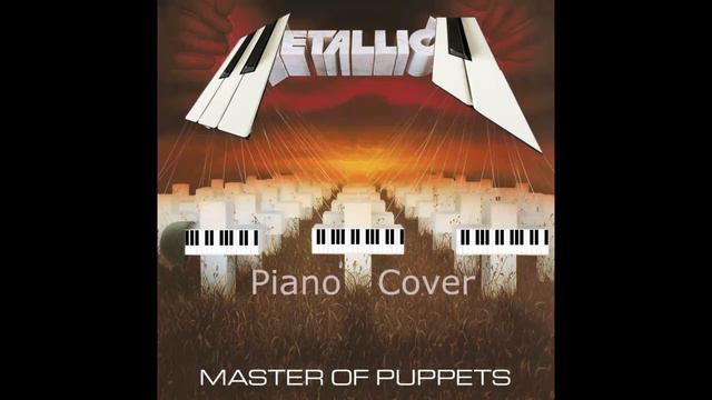 Master of Puppets - Special Piano Cover смотреть онлайн