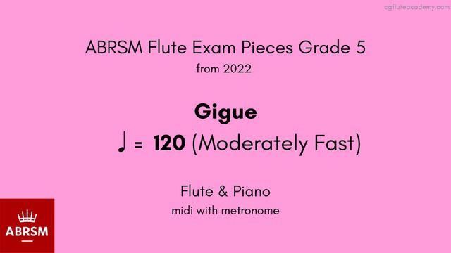 ABRSM Flute Grade 5 from 2022, Gigue ♩ = 120 (Moderately Fast) Flute & Piano midi with metronome смотреть онлайн