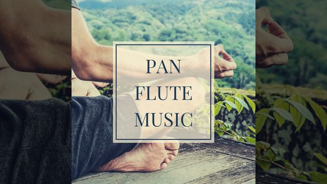 Pan Flute Music смотреть онлайн