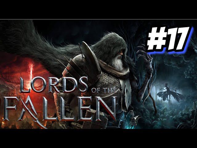 Трёх боссов за раз The Lords of the Fallen 2 #17 смотреть онлайн