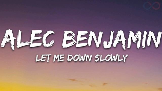 [10 HOUR] Alec Benjamin - Let Me Down Slowly (Perfect Loop transition) смотреть онлайн