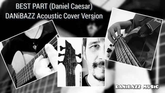 | Best Part | Cover by DANiBAZZ | Daniel Caesar | no drums | смотреть онлайн