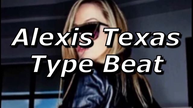 Alexis Texas Type Beat - (PROD.NEZUMI) смотреть онлайн