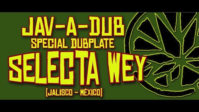 JAV-A-DUB (DUBPLATE PARA SELECTA WEY) смотреть онлайн