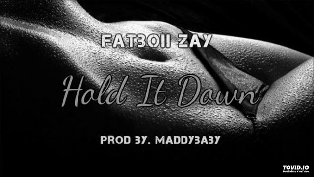 FatBoii Zay - Hold It Down (Prod By. MaddyBaby) смотреть онлайн