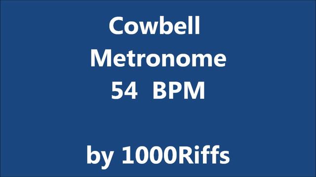 Cowbell Metronome 54 BPM - Beats Per Minute смотреть онлайн