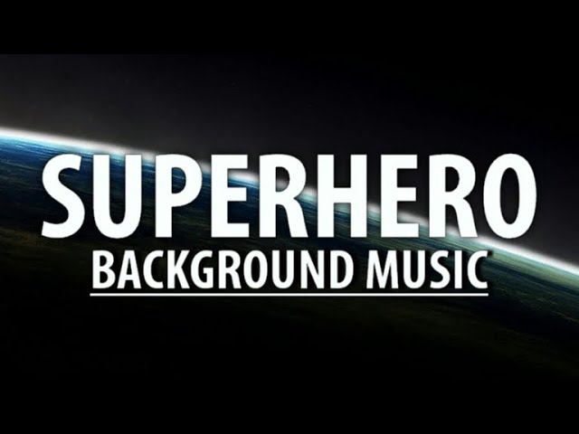 Superhero Background Music