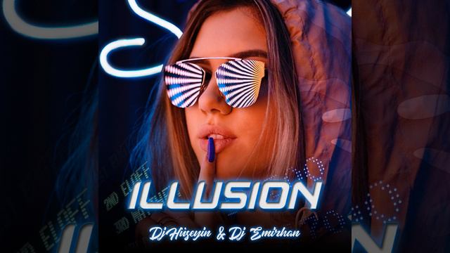 Dj Hüseyin & Dj Emirhan - Illusion (Club Mix)