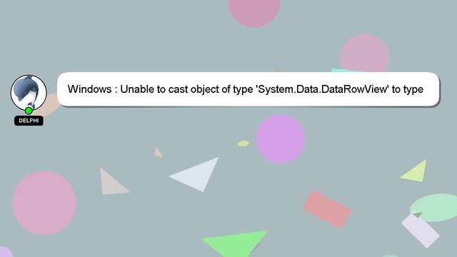 Windows : Unable to cast object of type 'System.Data.DataRowView' to type 'System.IConvertible' смотреть онлайн