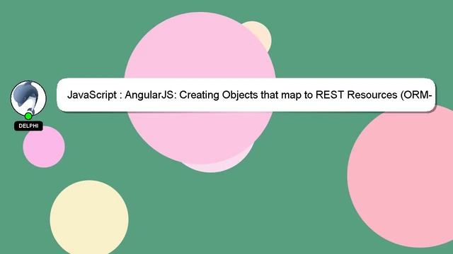 JavaScript : AngularJS: Creating Objects that map to REST Resources (ORM-Style) смотреть онлайн