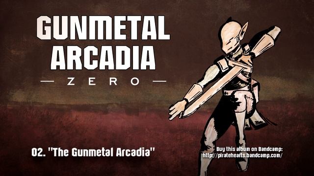 Gunmetal Arcadia Zero - The Gunmetal Arcadia - OST смотреть онлайн
