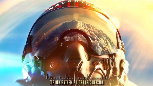 Top Gun Anthem - Ultra Epic Version смотреть онлайн