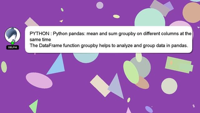 PYTHON : Python pandas: mean and sum groupby on different columns at the same time смотреть онлайн