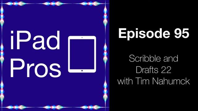 Scribble and Drafts 22 with Tim Nahumck (iPad Pros - 0095) смотреть онлайн