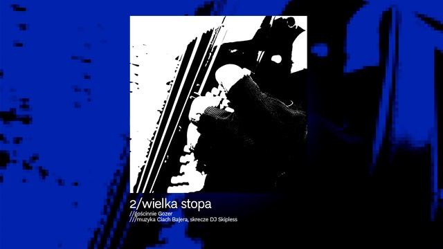 Grib - wielka stopa /gościnnie Gozer /skrecze DJ Skipless смотреть онлайн