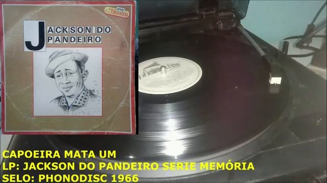 Capoeira Mata Um - LP JACKSON DO PANDEIRO (SERIE MEMÓRIA) - PHONODISC 1966 смотреть онлайн