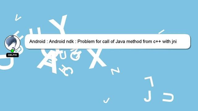 Android : Android ndk : Problem for call of Java method from c++ with jni смотреть онлайн